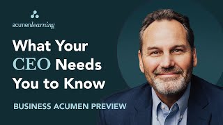 What Your CEO Needs You to Know | Business Acumen Preview