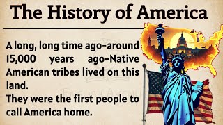 The History of the USA 🇺🇲 || Learn English Through Story 🔥|| Graded Reader for Listening Practice