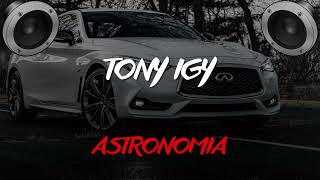 Tony Igy - Astronomia | BASS BOOSTED