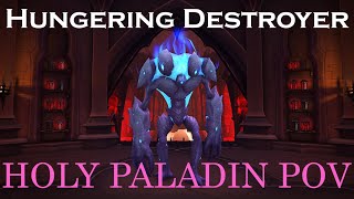 Mythic Hungering Destroyer - Ancient Defilers - EU - Horde - Kazzak - Holy Paladin PoV