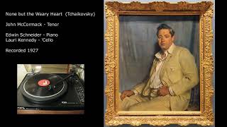 John McCormack sings Tchaikovsky's 'None but the Weary Heart'.  10" HMV 78 rpm Record.