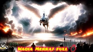 🌙 Waqia-e-Meraj | Safar-e-Meraj Nabi ﷺ Full Islamic Documentary in Urdu