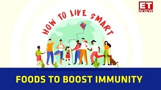 Foods to boost immunity | How to live smart?