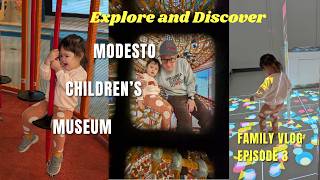 A Visit to Modesto Children's Museum