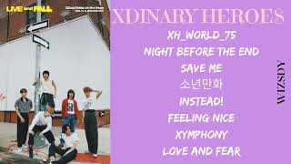 XDINARY HEROES (엑스디너리 히어로즈) - 5TH MINI ALBUM [LIVE AND FALL] PLAYLIST