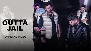 OUTTA JAIL | BRAHM BRAR X CHINNA |