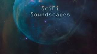 Scifi Soundscapes - 1 hour of textural science fiction music
