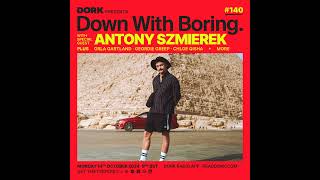 Down With Boring #0140: Antony Szmierek