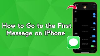 How to Go to the First Message on iPhone (iMessage)