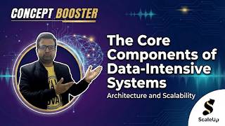 The Core Components of Data-Intensive Systems