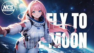 Fly To The Moon 🎧| NCS - Now Copyright Songs | Free Music (+ Lyrics in Description)