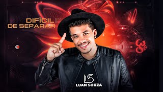 Difícil De Separar _ Luan Souza