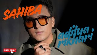 Sahiba Lyrics - Aditya Rikhari • saahiba, aaye ghar kaahe na ( slowed and Reverbed )