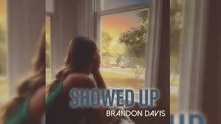 Brandon Davis - Showed Up (Official Audio) 
