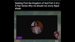 Seeking First the Kingdom of God  Part 2 of a 5 Part Series  Why we should not worry #god #faith
