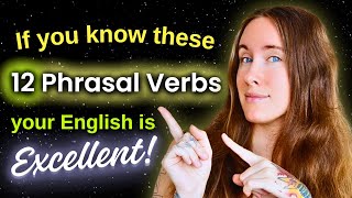 If You Know These 12 Phrasal Verbs Your English is EXCELLENT