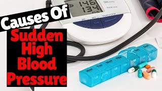 5 Causes Of Sudden High Blood Pressure