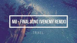 MØ - Final Song (Venemy Remix) || TRIXEL