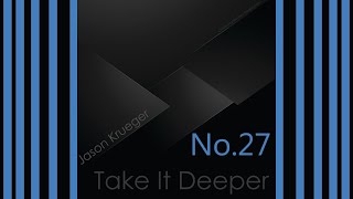 Jason Krueger - Take It Deeper No.27 (InFlux Radio Live) - Progressive House, Techno, Tech-House -