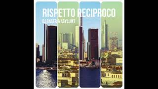 Dj Baser & Asylum7 RISPETTO RECIPROCO - Track 2. The Beginning