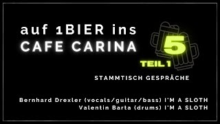 Auf 1 BIER ins Cafe Carina 5 Teil 1: I'M A SLOTH