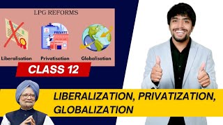 LPG |Indian Economics | Chapter 4 (New Economic Policy 1991) | Class 12 | CBSE | Boards 2024-25