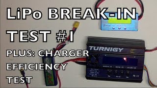 LiPo BREAK IN, plus Turnigy charger efficiency and accuracy testing