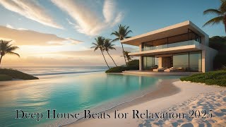 Deep House Beats for Relaxation 2025, #Relaxing ambient music
