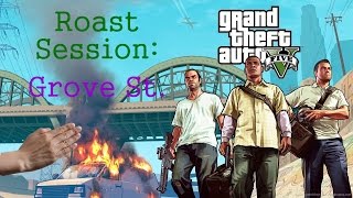 GROVE STREET ROAST SESSION | GTA 5