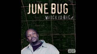 June Bug - Watch Yo Back