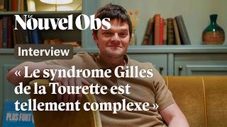 Robert Aramayo : "Le syndrome Gilles de la Tourette est bien plus complexe que l’image qu’on en a"