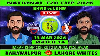 Bahawalpur vs Lahore Whites Live | BHWR vs LAHW | 14th Match of National T20 Cup 2026 | LAH vs BAH