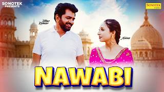 Nawabi | Uttar Kumar | Naina | New Haryanvi Song 2026 | Sonotek Harrywood