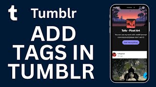 How to Add Tags in Tumblr 2026?