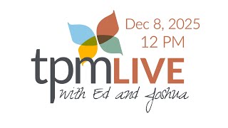 TPM LIVE: December 8, 2025 (12 PM - EST)