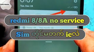 redmi 8/8A no service#sim တိုင်မတက် Icလဲ