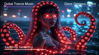 Sapphire Tentacles | Dubai Trance Music