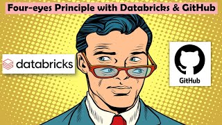Four-Eyes Principle with @Databricks  & @GitHub