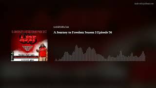 A Journey to Freedom Season 3 Episode 56