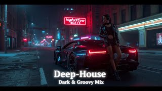 Deep House Night Drive 2025 | Dark & Groovy Mix | Nightflow Beats