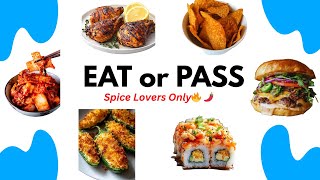 Dare to Try SPICY Foods | EAT or PASS🌮🍜