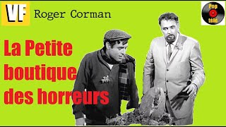 La Petite boutique des horreurs (Roger Corman, 1960) - VF - Film complet