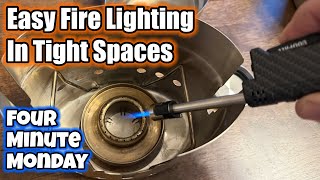 Easy Fire Lighting in Tight Spaces