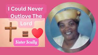 I Could Never Outlove the Lord - Sister Scully | Gospel Caribbean