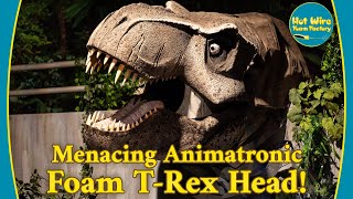 Animatronic Foam T-Rex Head | Hot Wire Foam Factory #trex #tyrannosaurus  #foamcutting