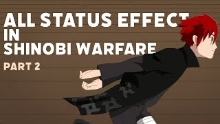 All Status Effects Shinobi Warfare - Part 2