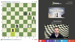 Chess Rivals #11: Danny Rensch vs Blitzstream!