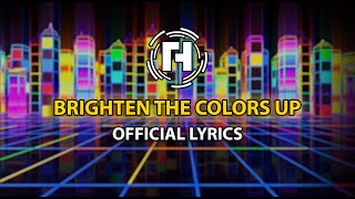 Fake Humans -  Brighten The Colors Up (Official Lyric Video)