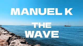 Manuel K - The Wave (official music video)