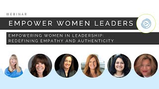 Empowering Women in Leadership: Redefining Empathy and Authenticity